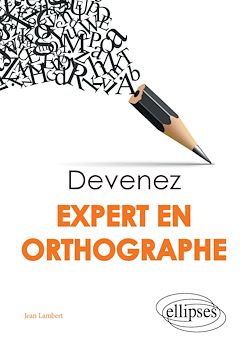 Télécharger le livre :  Devenez expert en orthographe