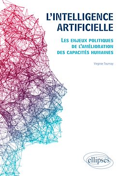 Télécharger le livre :  L'intelligence artificielle. Les enjeux politiques de l'amélioration des capacités humaines