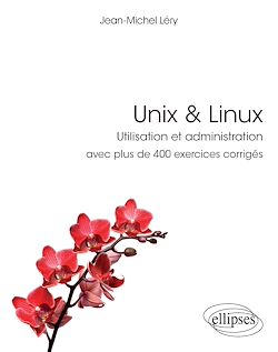 Télécharger le livre :  Unix & Linux - Utilisation et administration - avec plus de 400 exercices corrigés