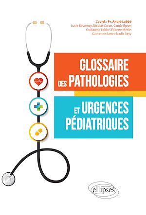 Téléchargez le livre :  Glossaire des pathologies et urgences pédiatriques
