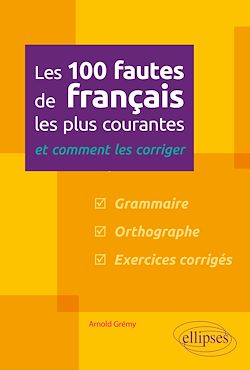 Télécharger le livre :  Les 100 fautes de français les plus courantes – et comment les corriger