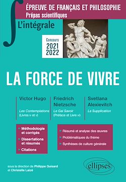 Télécharger le livre :  L'intégrale sur la force de vivre. Victor Hugo,  Friedrich Nietzsche, Svetlana Alexievitch, . Prépas scientifiques 2021-2022