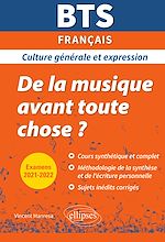 Télécharger le livre :  BTS Français - Culture générale et expression. De la musique avant toute chose ? - Examens 2021 et 2022