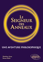 Télécharger le livre :  Le Seigneur des anneaux. Une aventure philosophique.