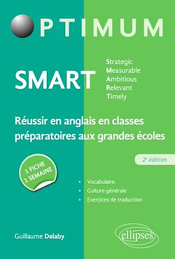 Télécharger le livre :  SMART - Strategic, Measurable, Ambitious, Relevant, Timely - Réussir en anglais en classes préparatoires aux grandes écoles - 2e éd.