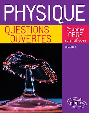 Téléchargez le livre :  Physique - Questions ouvertes - 2e année de CPGE scientifiques