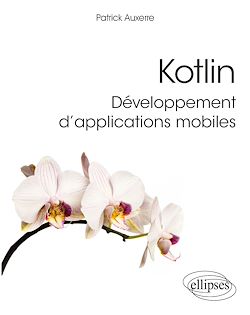 Télécharger le livre :  Kotlin, développement d'applications mobiles