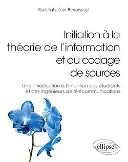 Télécharger le livre :  Initiation à la théorie de l'information et au codage de sources - Une introduction à l'intention des étudiants et des ingénieurs de télécommunications