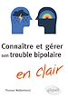 Télécharger le livre :  Connaître et gérer son trouble bipolaire en clair