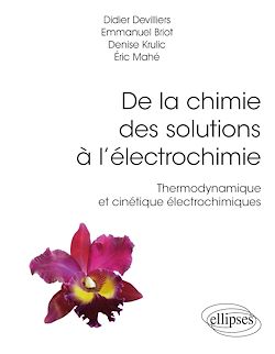 Télécharger le livre :  De la chimie des solutions à l'électrochimie - Thermodynamique et cinétique électrochimiques