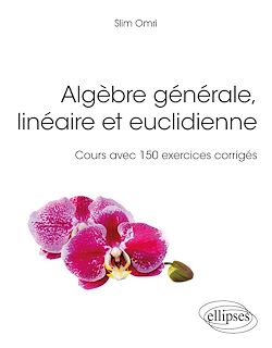 Télécharger le livre :  Algèbre générale, linéaire et euclidienne - Cours avec 150 exercices corrigés