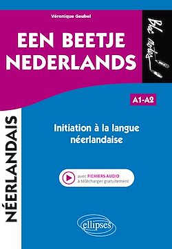 Télécharger le livre :  Een beetje Nederlands - Initiation à la langue néerlandaise (avec fichiers audio)