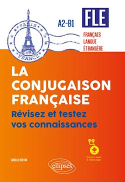 Télécharger le livre :  FLE (français langue étrangère). La conjugaison française. Révisez et testez vos connaissances • A2-B1 (avec fichiers audio)