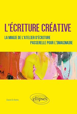 Télécharger le livre :  L'écriture créative. La magie de l'atelier d'écriture. Passerelle pour l'imaginaire
