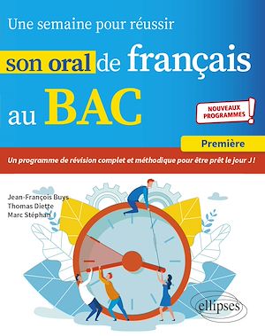 Téléchargez le livre :  Une semaine pour réussir son oral de français au BAC. Première. Nouveaux programmes.