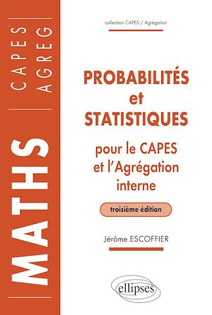 Téléchargez le livre :  Probabilités et statistiques pour le CAPES externe et l'Agrégation interne de Mathématiques - 3e édition