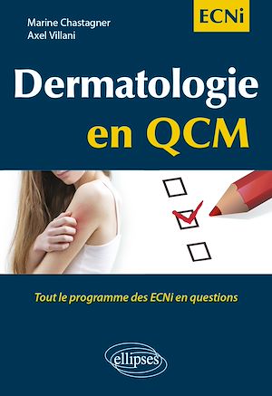 Téléchargez le livre :  Dermatologie en QCM - Tout le programme des ECNi en questions