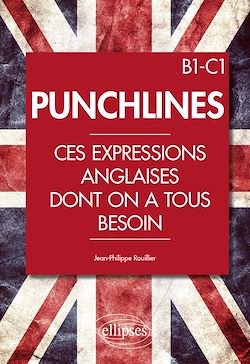 Télécharger le livre :  Punchlines. Ces expressions anglaises dont on a tous besoin. B1-C1