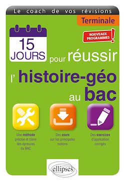 Télécharger le livre :  15 jours pour réussir l'histoire-géo au bac - Terminale - Nouveaux programmes