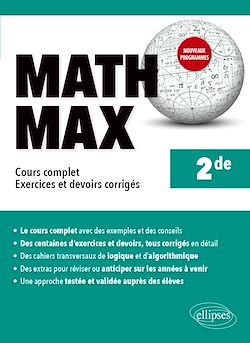 Télécharger le livre :  Math Max - Seconde - Cours complet, exercices et devoirs corrigés - Nouveaux programmes