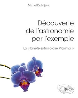 Télécharger le livre :  Découverte de l'astronomie par l'exemple - La planète extrasolaire Proxima b