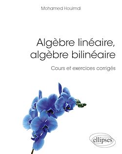 Télécharger le livre :  Algèbre linéaire, algèbre bilinéaire - Cours et exercices corrigés