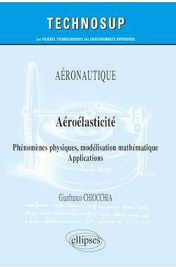Télécharger le livre :  Aéronautique - Aéroélasticité - Phénomèmes physiques, modélisation mathématique - Applications