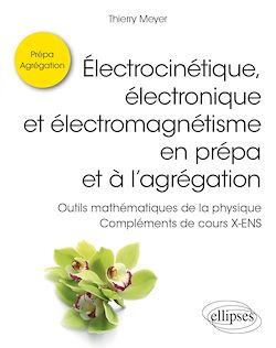 Télécharger le livre :  Électrocinétique, électronique et électromagnétisme en prépa et à l'agrégation - Outils mathématiques de la physique - Compléments de cours X-ENS
