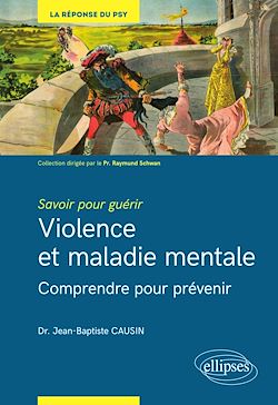 Télécharger le livre :  Savoir pour guérir : violence et maladie mentale - Comprendre pour prévenir