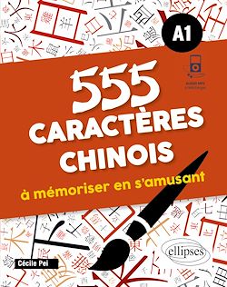 Télécharger le livre :  555 caractères chinois à mémoriser en s'amusant. A1 (avec fichiers audio)