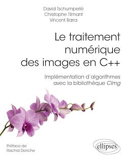 Télécharger le livre :  Le traitement numérique des images en C++ - Implémentation d'algorithmes avec la bibliothèque CImg