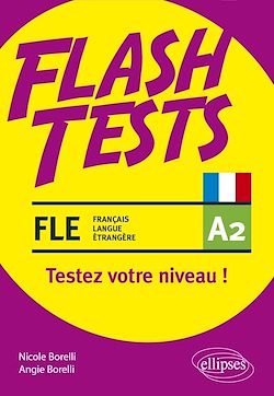 Télécharger le livre :  FLE (français langue étrangère). Flash Tests. A2. Testez votre niveau de français !