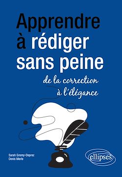 Télécharger le livre :  Apprendre à rédiger sans peine : de la correction à l'élégance