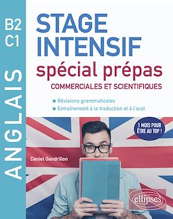 Télécharger le livre :  Anglais. Stage intensif spécial prépas commerciales et scientifiques B2-C1 (Révisions grammaticales, Entraînement à la traduction et à l'oral)