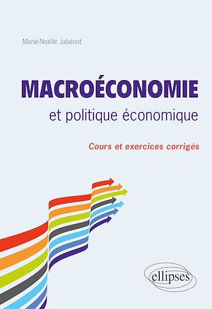 Téléchargez le livre :  Macroéconomie et politique économique. Cours et exercices corrigés