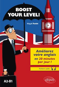 Télécharger le livre :  Boost your level! Améliorez votre anglais en 20 minutes par jour ! (A2-B1) (avec fichiers audio)