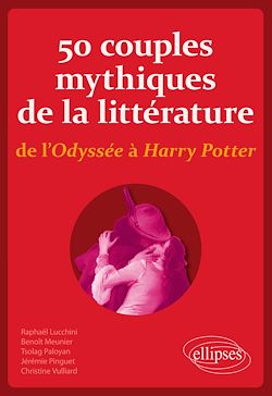Télécharger le livre :  50 couples mythiques de la littérature, de l'Odyssée à Harry Potter