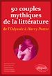 Télécharger le livre :  50 couples mythiques de la littérature, de l'Odyssée à Harry Potter