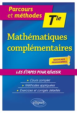 Télécharger le livre :  Mathématiques complémentaires - Terminale - nouveaux programmes