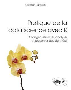 Télécharger le livre :  Pratique de la data science avec R - Arranger, visualiser, analyser et présenter des données