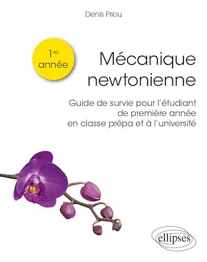 Téléchargez le livre :  Mécanique newtonienne - Guide de survie pour l'étudiant de première année en classe prépa et à l'université
