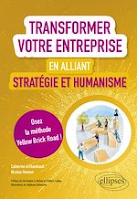 Télécharger le livre :  Transformer votre entreprise en alliant stratégie et humanisme - Osez la méthode Yellow Brick Road