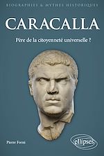 Télécharger le livre :  Caracalla - Père de la citoyenneté universelle ?