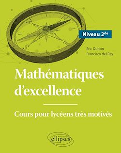 Télécharger le livre :  Mathématiques d'excellence - Cours pour lycéens très motivés - Niveau Seconde