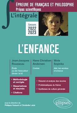 Télécharger le livre :  L'intégrale sur l'enfance. Epreuve de français/philosophie. Prépas scientifiques