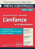Télécharger le livre :  L'enfance en 22 dissertations. Épreuve de français/philosophie. Prépas scientifiques