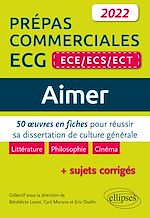 Télécharger le livre :  Aimer. 50 œuvres en fiches pour réussir sa dissertation de culture générale. Prépas commerciales ECG (ECE / ECS / ECT) 2022
