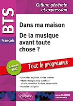 Télécharger le livre :  BTS Français - Culture générale et expression - Dans ma maison - De la musique avant toute chose ? - Examen 2022