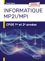 Télécharger le livre :  Informatique MP2I et MPI - CPGE 1re et 2e années - Nouveaux programmes
