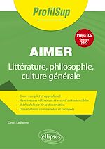Télécharger le livre :  Littérature, philosophie, culture générale. Prépa ECG. Thème concours 2022. Aimer